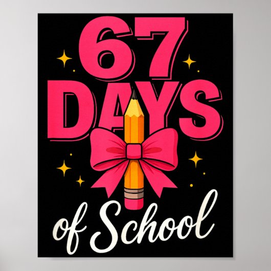 Funny 67 Days Of School Pencil Bow Design Poster (Vorne)