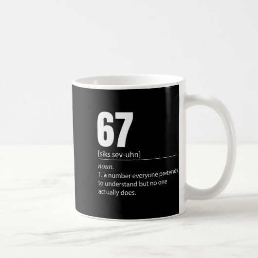 Funny 67 Definition The Meaning Of 67 Meme Six Sev Kaffeetasse (Rechts)