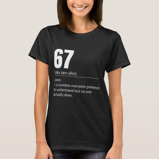 Funny 67 Definition The Meaning Of 67 Meme Six Sev T-Shirt (Vorderseite)