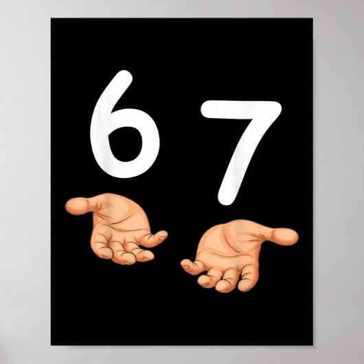 Funny 67 Hands Six Seven Meme Number 6 And 7 Gen A Poster (Vorne)