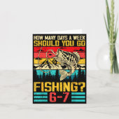 Funny 67 How Many Days A Week Should You Go Fishin Karte (Vorderseite)
