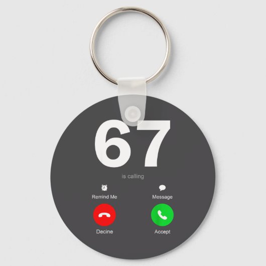 Funny 67 Is Calling 6-7 Meme Six Seven 6 7 Gen Alp Schlüsselanhänger (Vorderseite)