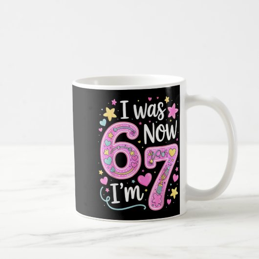 Funny 67 Meme 7th Birthday Girl I Was 6 Now I'm 7  Kaffeetasse (Rechts)