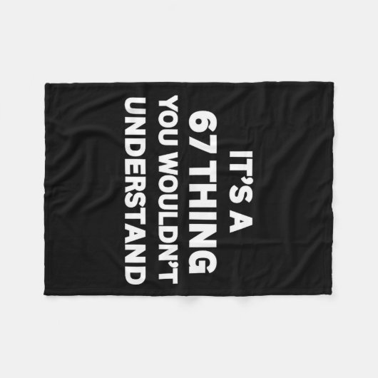 Funny 67 Meme Joke, It's A 67 Thing You Wouldn't U Fleecedecke (Vorderseite (Horizontal))