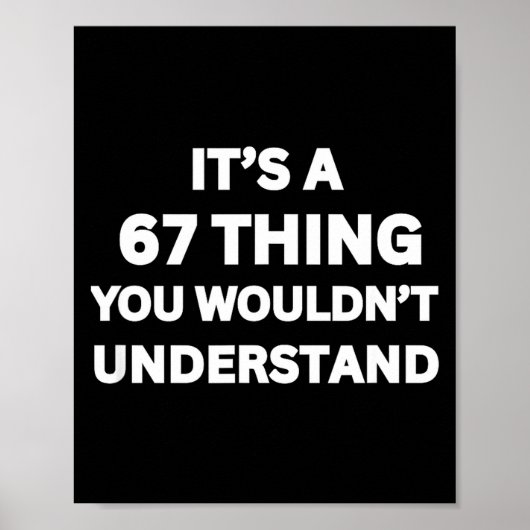 Funny 67 Meme Joke, It's A 67 Thing You Wouldn't U Poster (Vorne)
