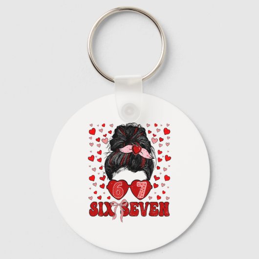 Funny 67 Meme Messy Bun Valentine Six Seven Love W Schlüsselanhänger (Vorderseite)