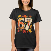 Funny 67 Meme Thanksgiving Turkey Day Fall Humor H T-Shirt (Vorderseite)