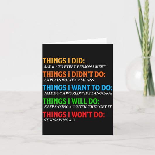 Funny 67 Six Seven 6 7 Meme Things Want To Do 6-7 Karte (Vorderseite)