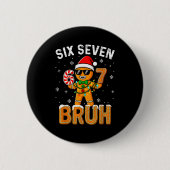 Funny 67 Six Seven Bruh Gingerbread 6 7 Meme Chris Button (Vorderseite)