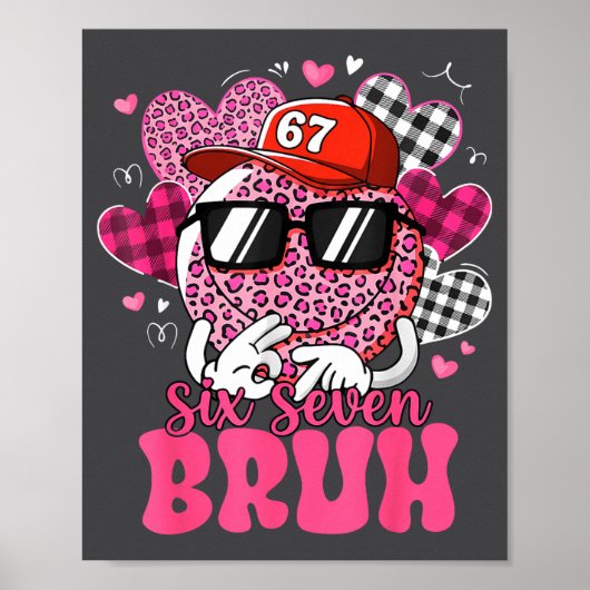 Funny 67 Six Seven Bruh Valentine 6 7 Meme Love Wo Poster (Vorne)
