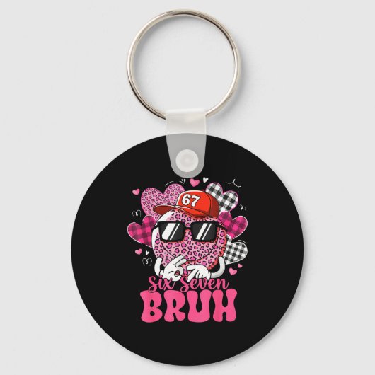 Funny 67 Six Seven Bruh Valentine 6 7 Meme Love Wo Schlüsselanhänger (Vorderseite)