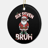 Funny 67 Six Seven Christmas Bruh Santa Keramik Ornament (Links)