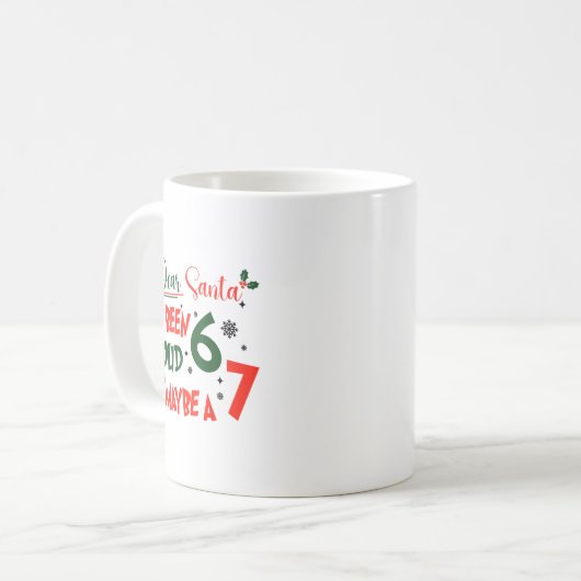 Funny 67 Six Seven Dear Santa I've Been A Solid 6 Kaffeetasse (Vorderseite Links)