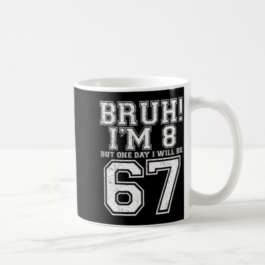Funny 67 Six Seven Teen Bruh Eight 8 Birthday Kaffeetasse (Rechts)