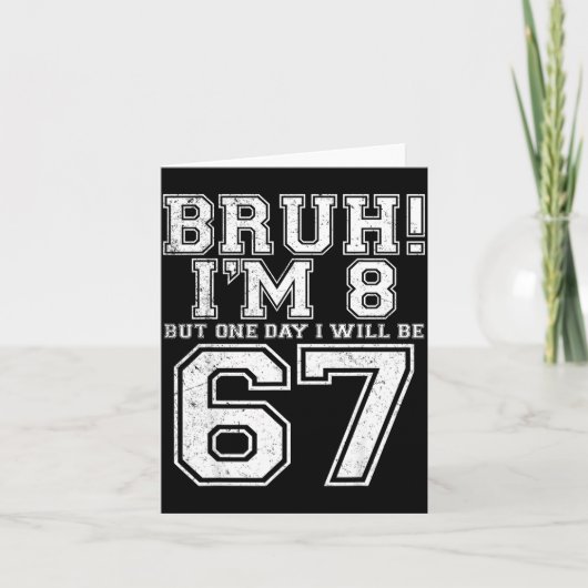 Funny 67 Six Seven Teen Bruh Eight 8 Birthday Karte (Vorderseite)