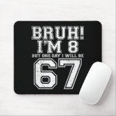 Funny 67 Six Seven Teen Bruh Eight 8 Birthday Mousepad (Mit Mouse)