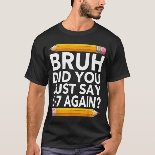 Funny 67 Teacher Shirt Bruh 6-7 Meme Six Seven (Vorderseite)