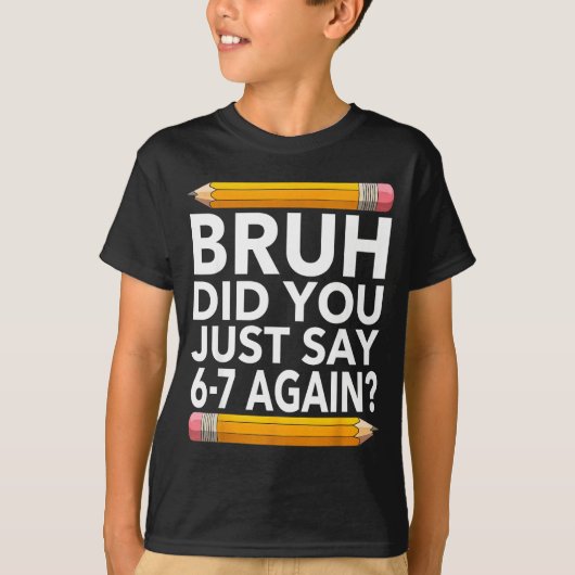 Funny 67 Teacher Shirt Bruh 6-7 Meme Six Seven  (Vorderseite)
