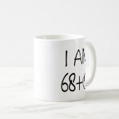 Funny 69. Geburtstag Kaffee Tasse (VorderseiteRechts)