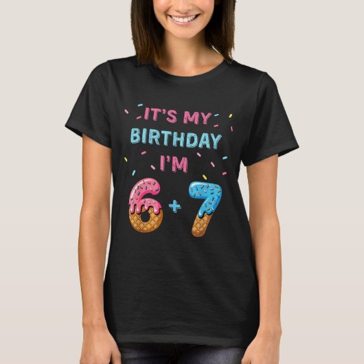 Funny 6 7 13th Birthday - 13th Birthday Six Seven  T-Shirt (Vorderseite)
