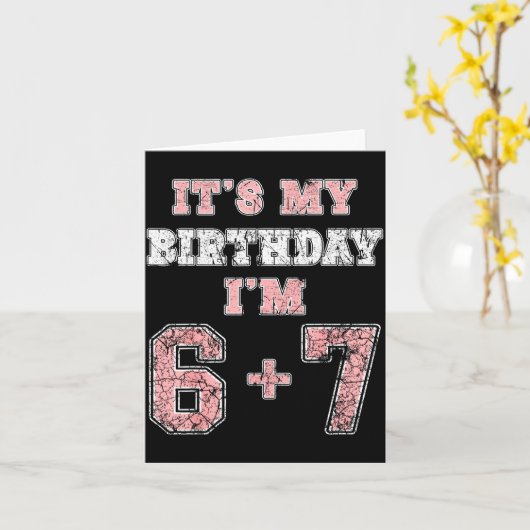 Funny 6 7 13th Birthday Six Seven Teenager 13 Year Karte (Gelbe Blume)
