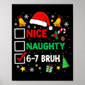Funny 6-7 Bruh Christmas Checklist Cute Naughty Ni Poster (Vorne)