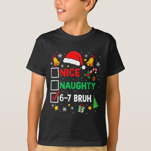 Funny 6-7 Bruh Christmas Checklist Cute Naughty Ni T-Shirt (Vorderseite)