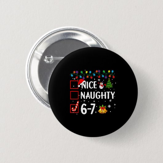 Funny 6-7 Meme Nice Naughty 67 Christmas Brain Rot Button (Vorne & Hinten)