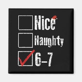 Funny 6-7 Meme Nice Naughty 67 Christmas Brain Rot Magnet (Vorne)
