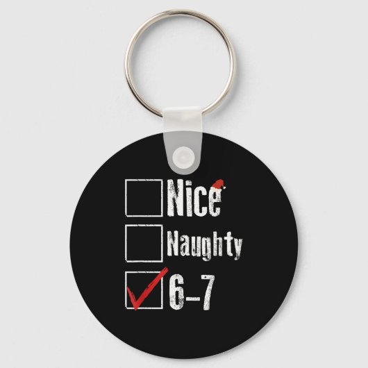Funny 6-7 Meme Nice Naughty 67 Christmas Brain Rot Schlüsselanhänger (Vorderseite)