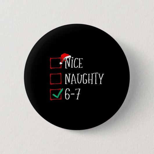 Funny 6-7 Meme Nice Naughty 67 Christmas Six Seven Button (Vorderseite)