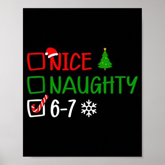 Funny 6-7 Meme Nice Naughty Christmas Brain Rot Gr Poster (Vorne)