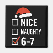 Funny 6-7 Meme Nice Naughty Christmas, Six Seven C Magnet (Vorne)