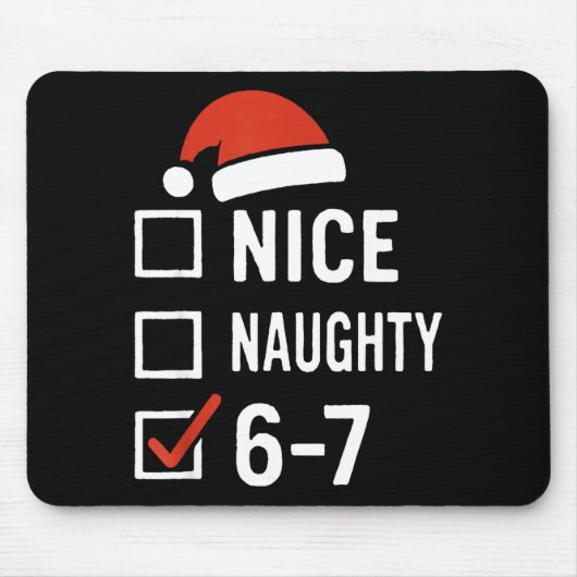 Funny 6-7 Meme Nice Naughty Christmas, Six Seven C Mousepad (Vorne)