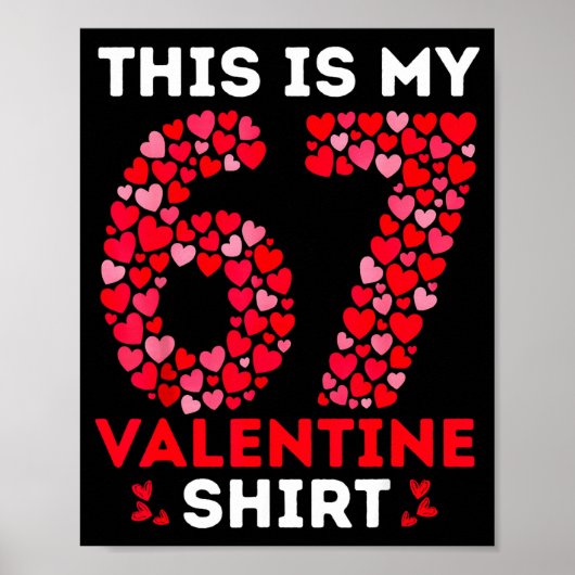 Funny 6 7 Meme Six Seven This Is My 67 Valentine S Poster (Vorne)