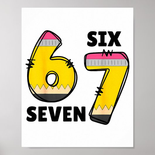 Funny 6 7 Six Seven Pencil Teacher Middle High Sch Poster (Vorne)