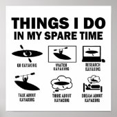 Funny 6 Dinge, die ich in meiner Freizeit Kajak tu Poster (Vorne)