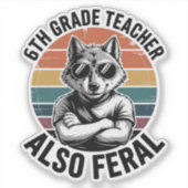 Funny 6th Grade Teacher Wolf Also Feral Retro Aufkleber (Vorderseite)