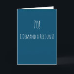 Funny 70. Geburtstag Karte<br><div class="desc">Die sonnige und einfache 70. Geburtstagskarte. '70! - Ich fordere eine Rückerstattung!" Wenn Sie einen Namen hinzufügen möchten,  klicken Sie auf den 'Personalize button'.</div>