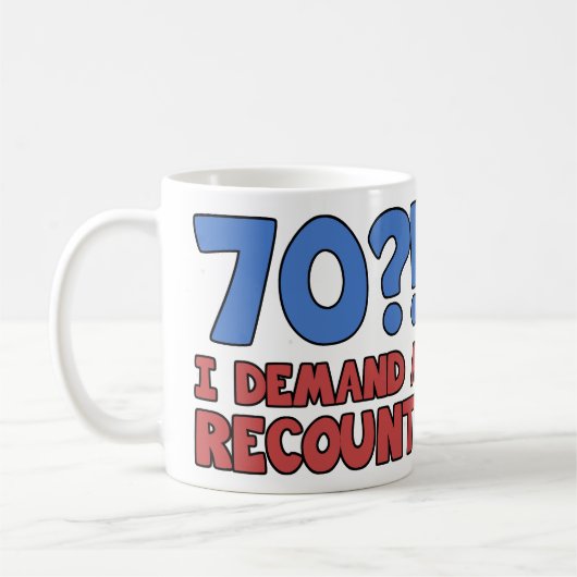 Funny 70. Geburtstagsgeschenk Kaffeetasse (Links)