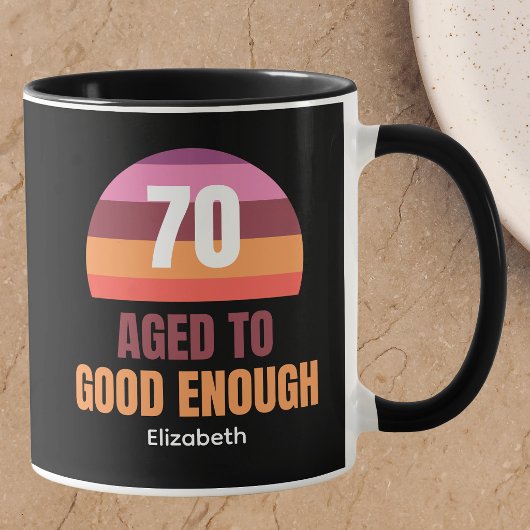 Funny 70th Birthday Custom Good Enough Mug for her Tasse