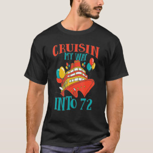 Funny 72 Geburtstag Cruise Celebration Cuisin My W T-Shirt