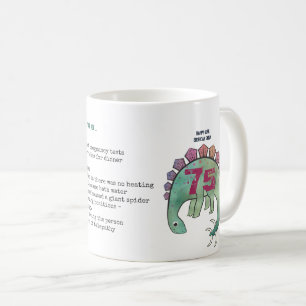 Funny 75. Personalisiert "When I was Your Age" Din Kaffeetasse