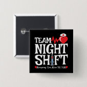 Funny 7:05 Team Night Shift Nurse Aufwertung Button (Vorne & Hinten)