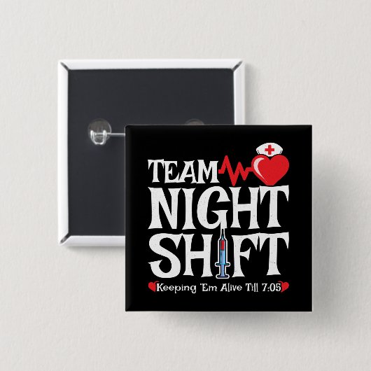 Funny 7:05 Team Night Shift Nurse Aufwertung Button (Vorne & Hinten)
