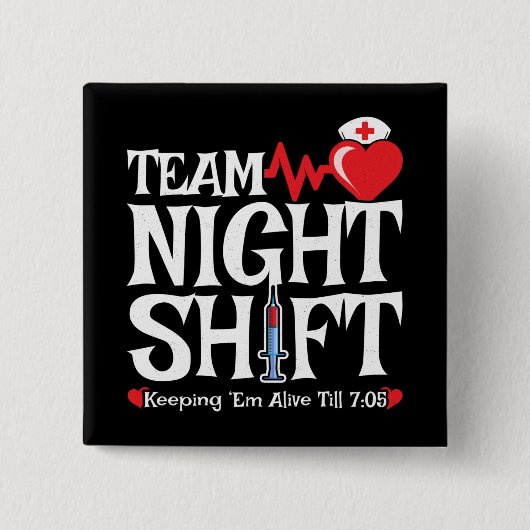 Funny 7:05 Team Night Shift Nurse Aufwertung Button (Vorderseite)