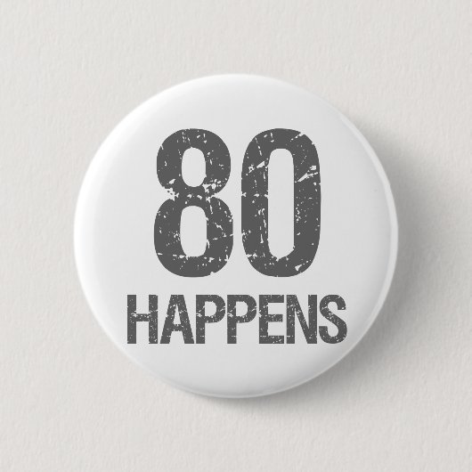 Funny 80. Geburtstag Button (Vorderseite)