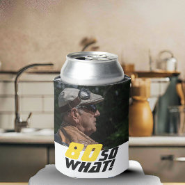 Funny 80 so, was Zitat Foto 80. Geburtstag Dosenkühler