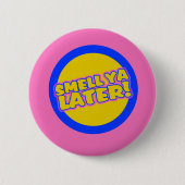 Funny 80er slang button (Vorderseite)