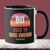 Funny 80th Birthday Mug Idea Sunset Good Enough Tasse
